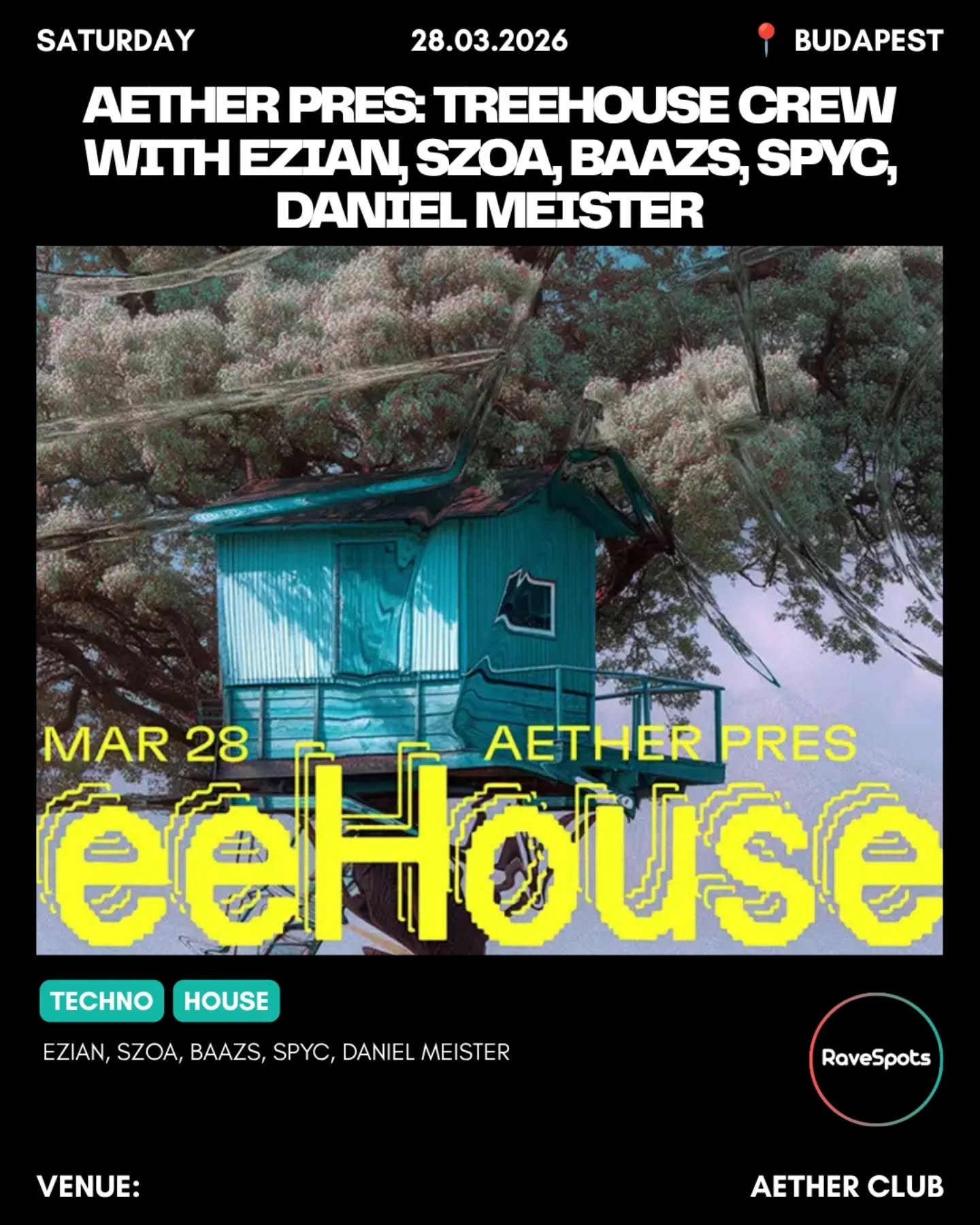 AETHER PRES: TreeHouse Crew with Ezian, SzoA, Baazs, SpyC, Daniel Meister